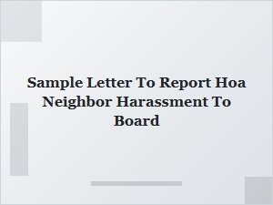 How to Report Hoa Neighbor Harassment: Sample Letter for the Board