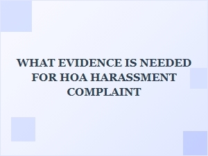 What Evidence You Need for an Hoa Harassment Complaint