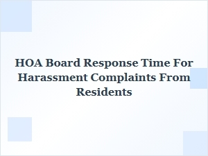 Hoa Board Response Time for Resident Harassment Complaints