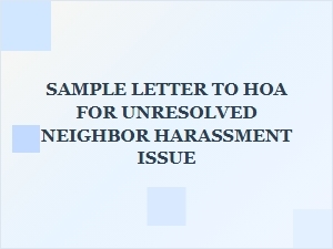 Sample Letter to Hoa for Unresolved Neighbor Harassment Issue